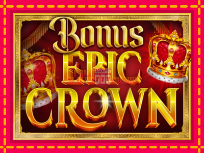 Bonus Epic Crown - slotní stroj s jednoduchými pravidly