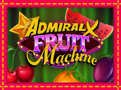 Admiral X Fruit Machine - slotní stroj s jednoduchými pravidly