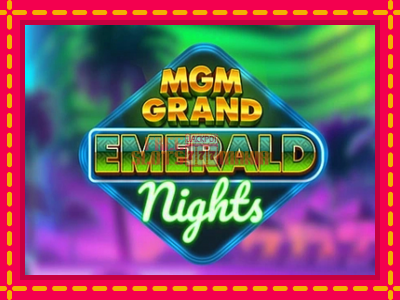 MGM Grand Emerald Nights - slotní stroj s jednoduchými pravidly