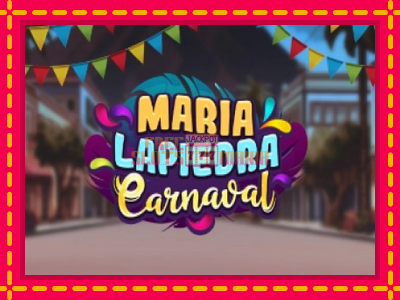 Maria Lapiedra Carnaval - slotní stroj s jednoduchými pravidly