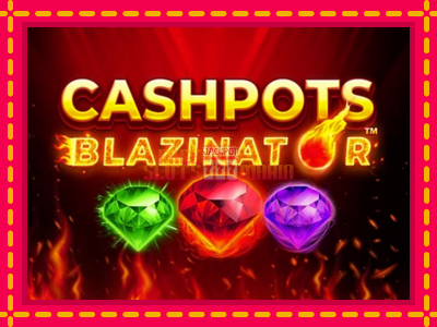 Cashpots Blazinator - slotní stroj s jednoduchými pravidly