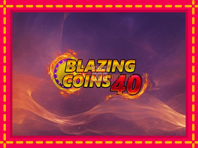 Blazing Coins 40 - slotní stroj s jednoduchými pravidly