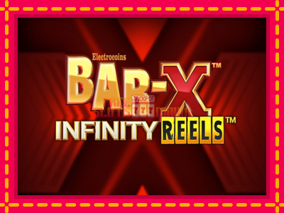 Bar-X Infinity Reels - slotní stroj s jednoduchými pravidly