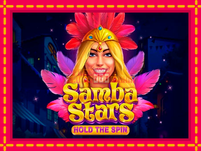 Samba Stars: Hold the Spin - slotní stroj s jednoduchými pravidly