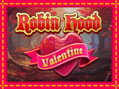 Robin Hood Valentine - slotní stroj s jednoduchými pravidly