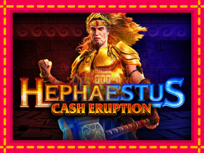 Cash Eruption Hephaestus - slotní stroj s jednoduchými pravidly