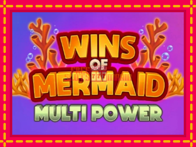 Wins of Mermaid Multi Power - slotní stroj s jednoduchými pravidly