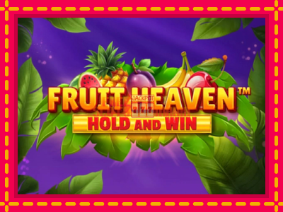 Fruit Heaven Hold and Win - slotní stroj s jednoduchými pravidly