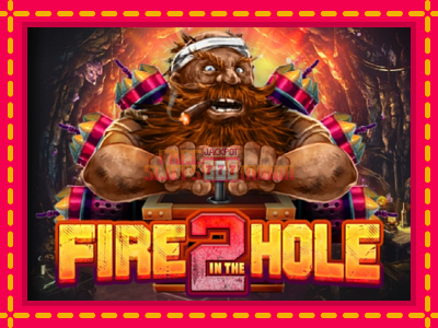 Fire in the Hole 2 - slotní stroj s jednoduchými pravidly