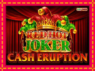 Cash Eruption Red Hot Joker - slotní stroj s jednoduchými pravidly