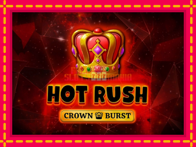 Hot Rush Crown Burst - slotní stroj s jednoduchými pravidly